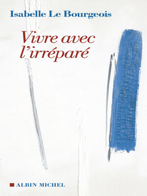 cover image of Vivre avec l'irréparé